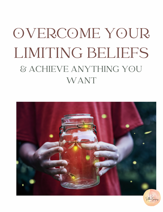 Overcoming Your Limiting Beliefs